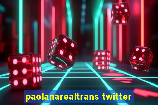 paolanarealtrans twitter